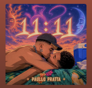 Leia mais sobre o artigo Paullo Pratta surpreende o público com o lançamento de “11:11” neste mês de junho